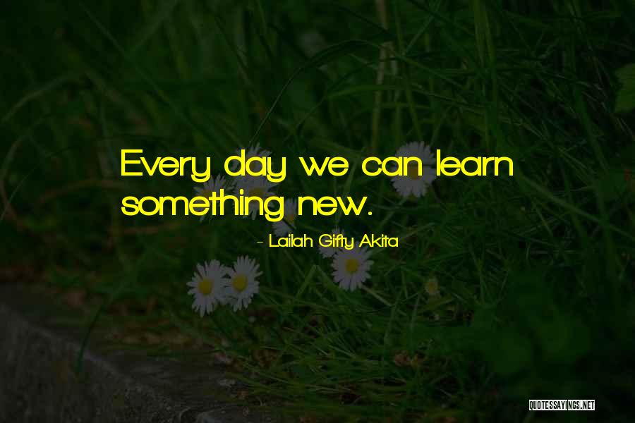Learn New Things Daily Quotes By Lailah Gifty Akita Learn New Things Daily Quotes By Lailah Gifty Akita