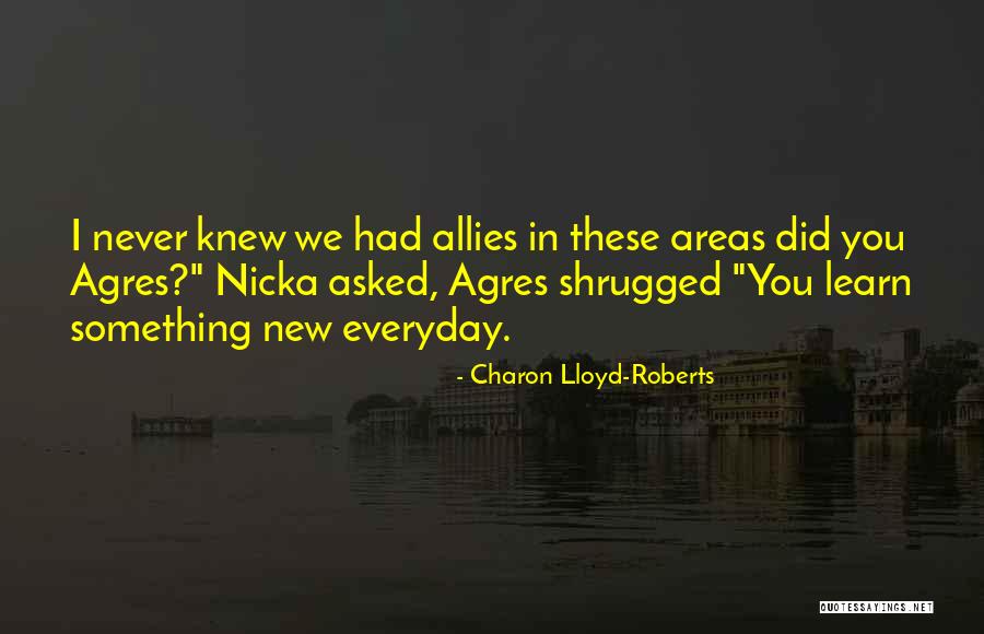 Learn New Things Everyday Quotes By Charon Lloyd-Roberts