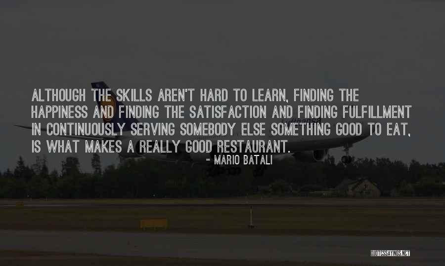 Learn Skills Quotes By Mario Batali Learn Skills Quotes By Mario Batali