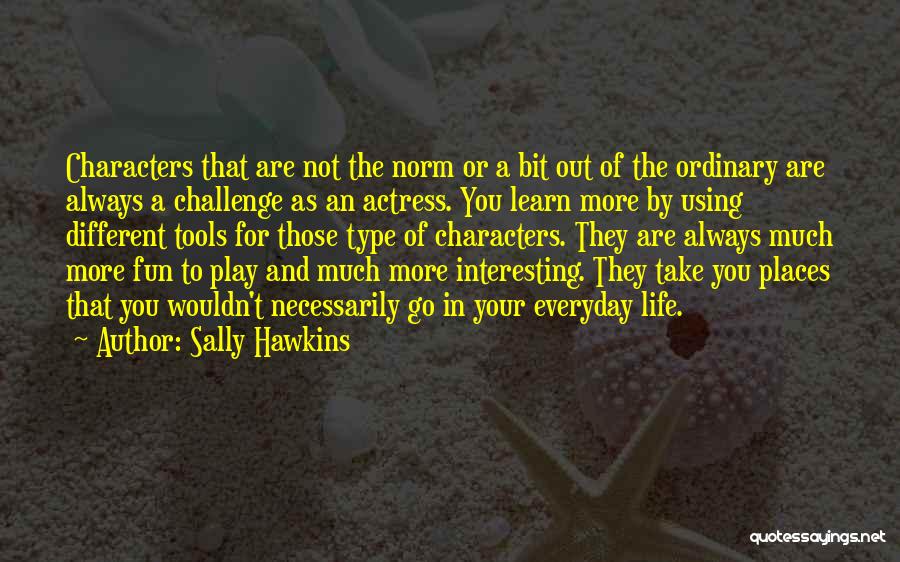 Learn Something Everyday Quotes By Sally Hawkins