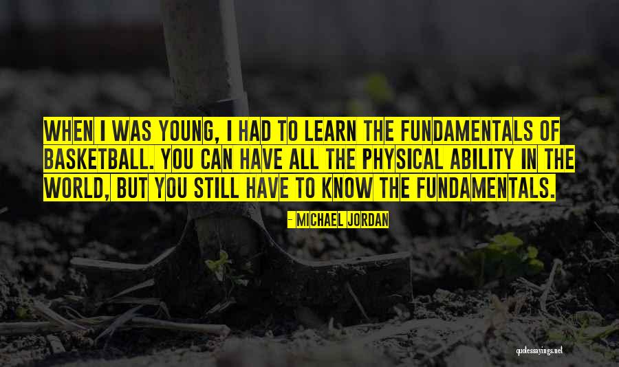 Learn The Fundamentals Quotes By Michael Jordan Learn The Fundamentals Quotes By Michael Jordan