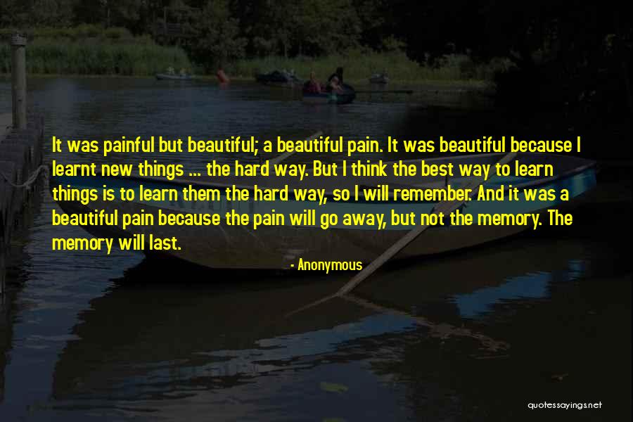 Learn The Hard Way Quotes By Anonymous Learn The Hard Way Quotes By Anonymous