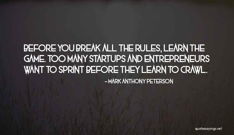 Learn The Rules Of The Game Quotes By Mark Anthony Peterson Learn The Rules Of The Game Quotes By Mark Anthony Peterson