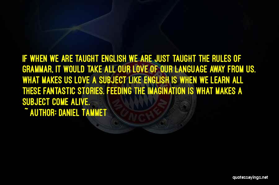 Learn The Rules Quotes By Daniel Tammet