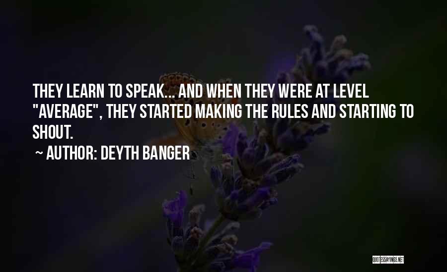 Learn The Rules Quotes By Deyth Banger