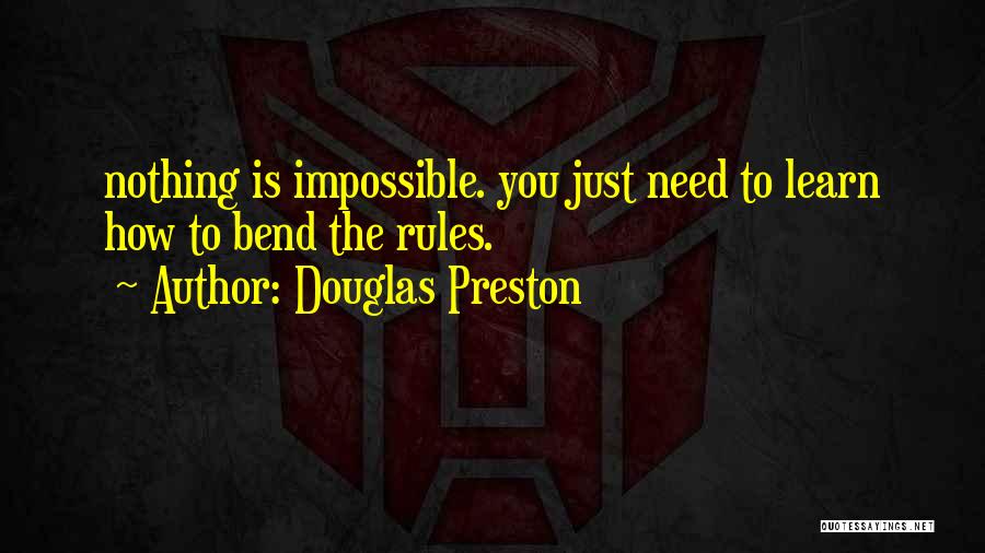 Learn The Rules Quotes By Douglas Preston