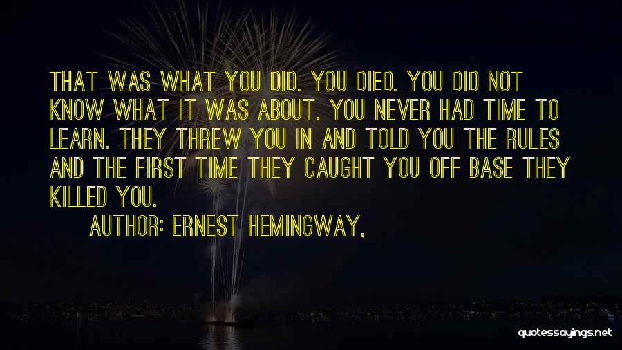 Learn The Rules Quotes By Ernest Hemingway,