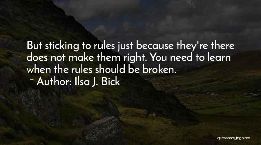 Learn The Rules Quotes By Ilsa J. Bick