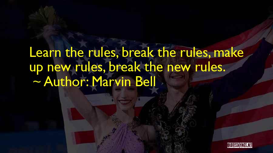 Learn The Rules Quotes By Marvin Bell