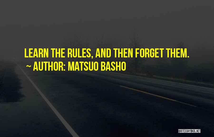 Learn The Rules Quotes By Matsuo Basho