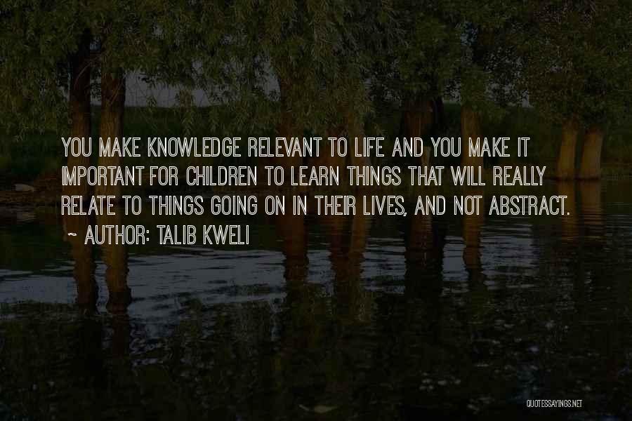 Learn Things In Life Quotes By Talib Kweli