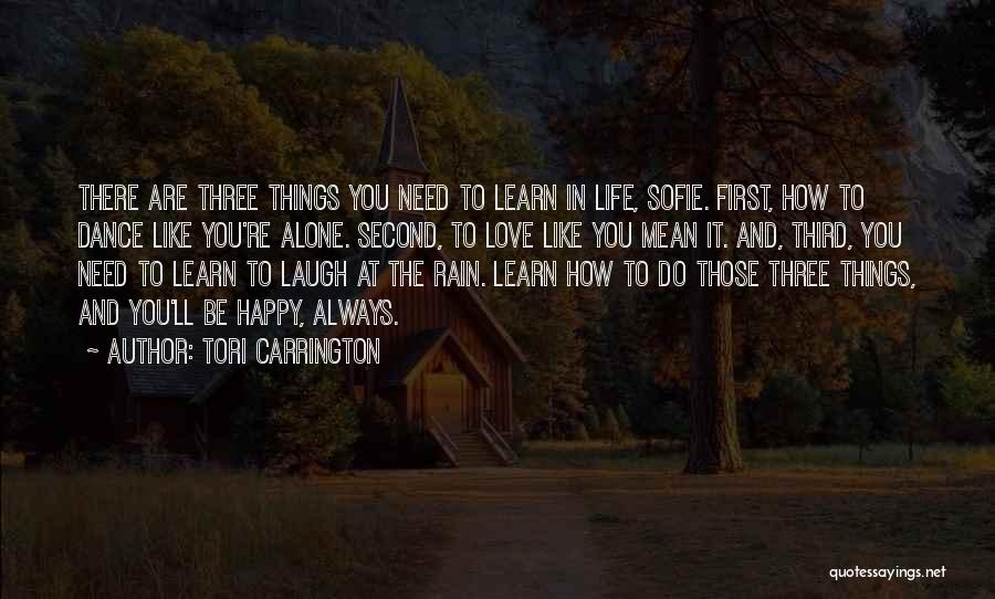 Learn Things In Life Quotes By Tori Carrington