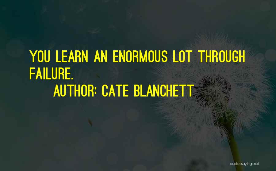 Learn Through Failure Quotes By Cate Blanchett