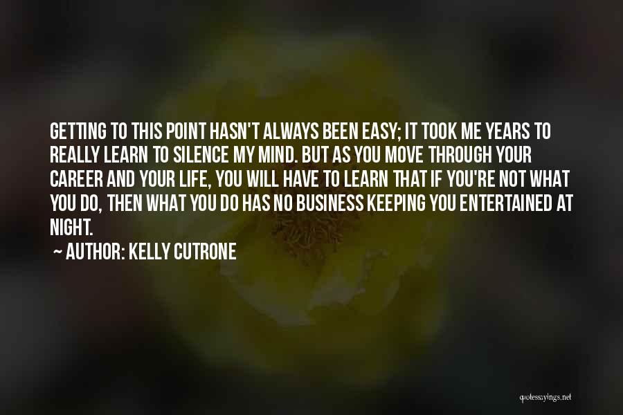 Learn Through Life Quotes By Kelly Cutrone