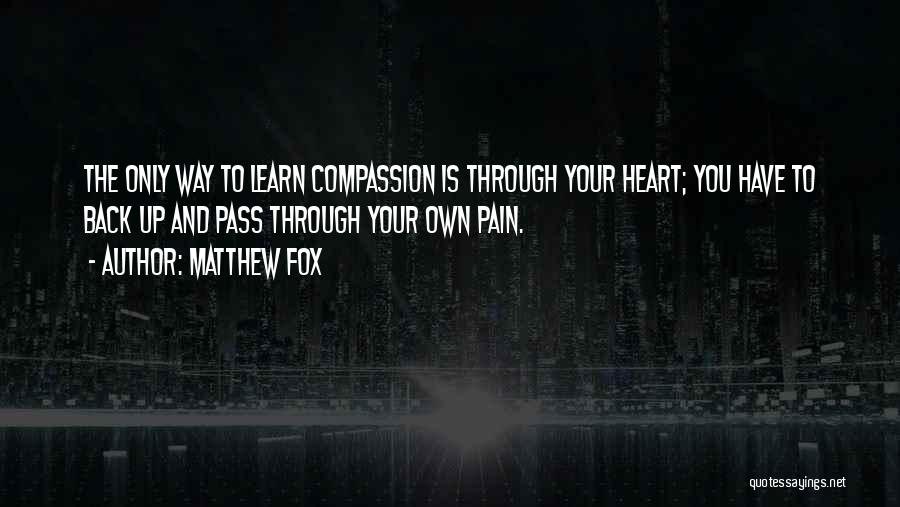 Learn Through Pain Quotes By Matthew Fox