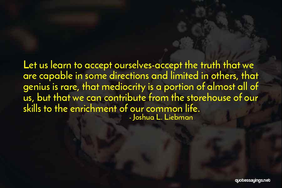 Learn To Accept The Truth Quotes By Joshua L. Liebman Learn To Accept The Truth Quotes By Joshua L. Liebman