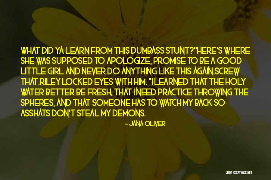 Learn To Apologize Quotes By Jana Oliver Learn To Apologize Quotes By Jana Oliver
