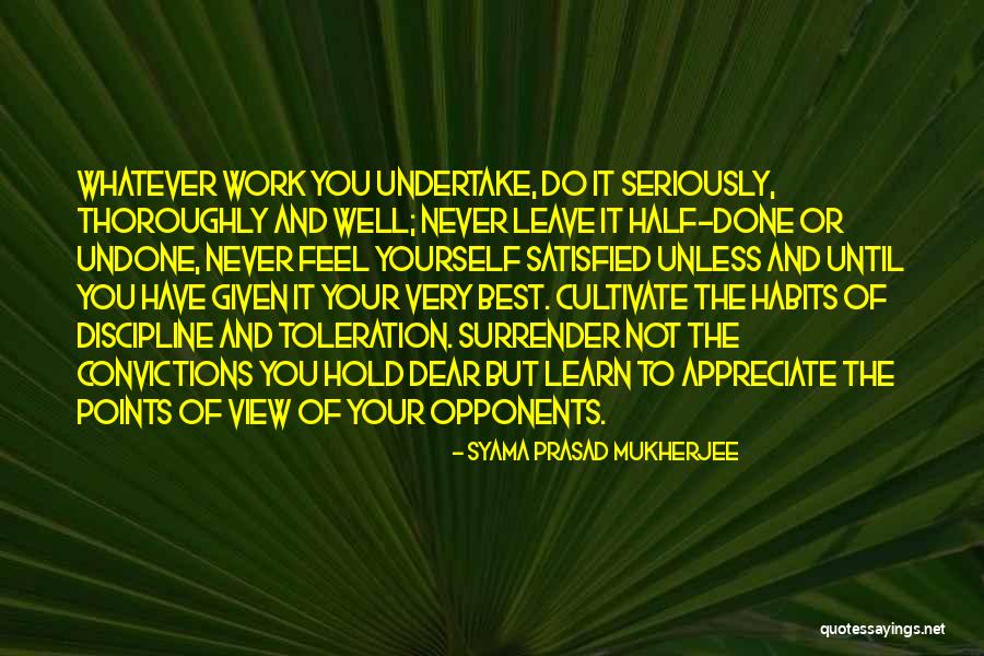Learn To Appreciate Others Quotes By Syama Prasad Mukherjee Learn To Appreciate Others Quotes By Syama Prasad Mukherjee
