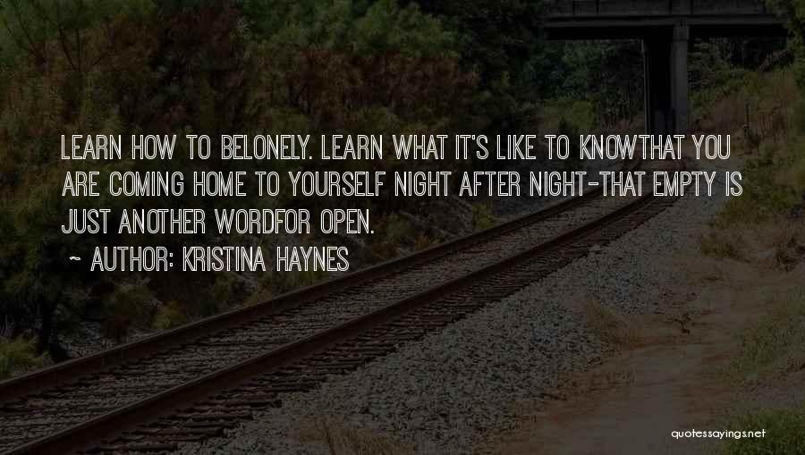 Learn To Be Lonely Quotes By Kristina Haynes