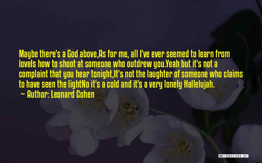 Learn To Be Lonely Quotes By Leonard Cohen
