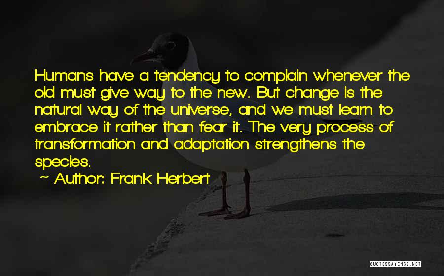 Learn To Embrace Change Quotes By Frank Herbert
