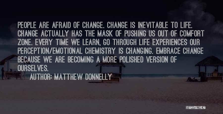 Learn To Embrace Change Quotes By Matthew Donnelly