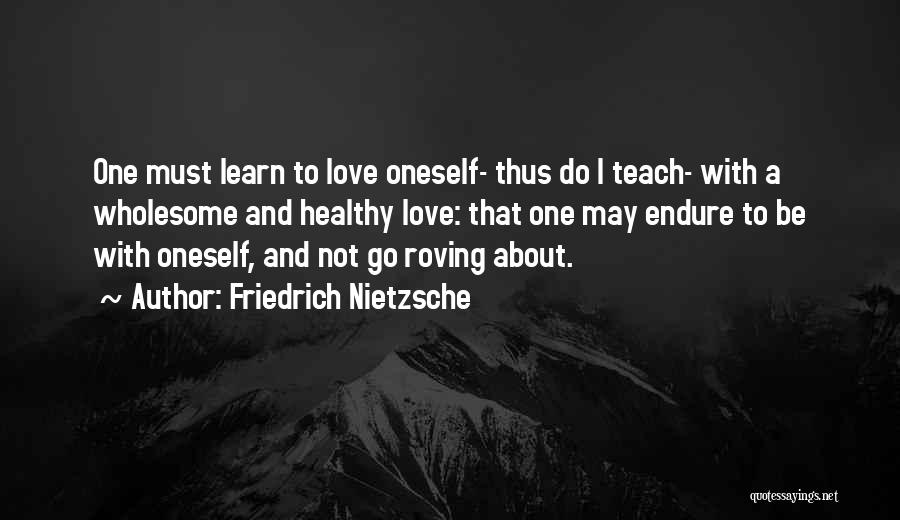 Learn To Endure Quotes By Friedrich Nietzsche