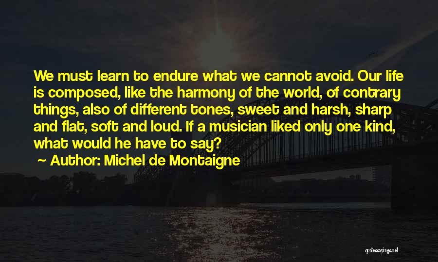 Learn To Endure Quotes By Michel De Montaigne