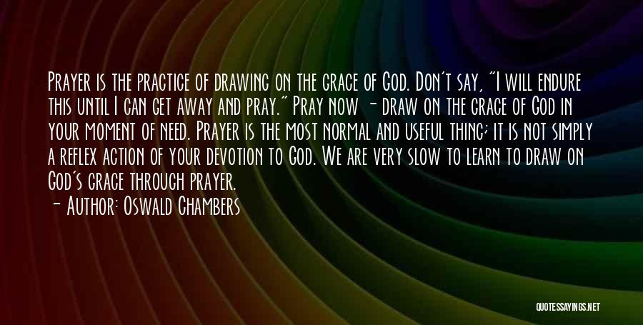 Learn To Endure Quotes By Oswald Chambers