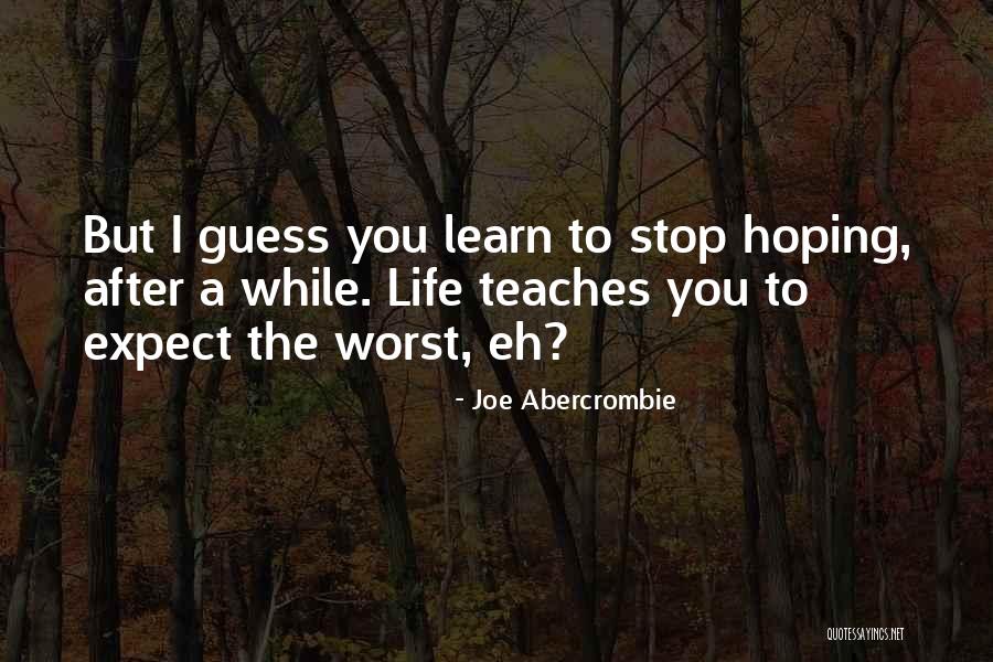 Learn To Expect Nothing Quotes By Joe Abercrombie