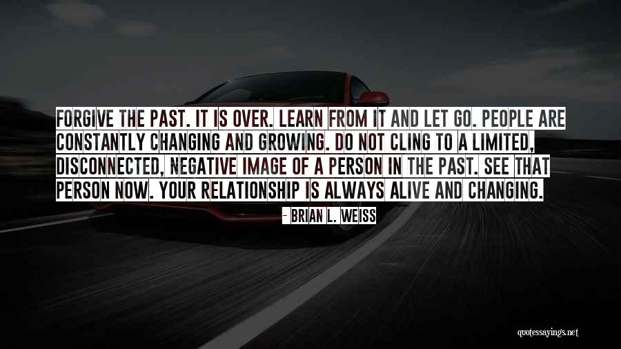 Learn To Forgive Quotes By Brian L. Weiss Learn To Forgive Quotes By Brian L. Weiss
