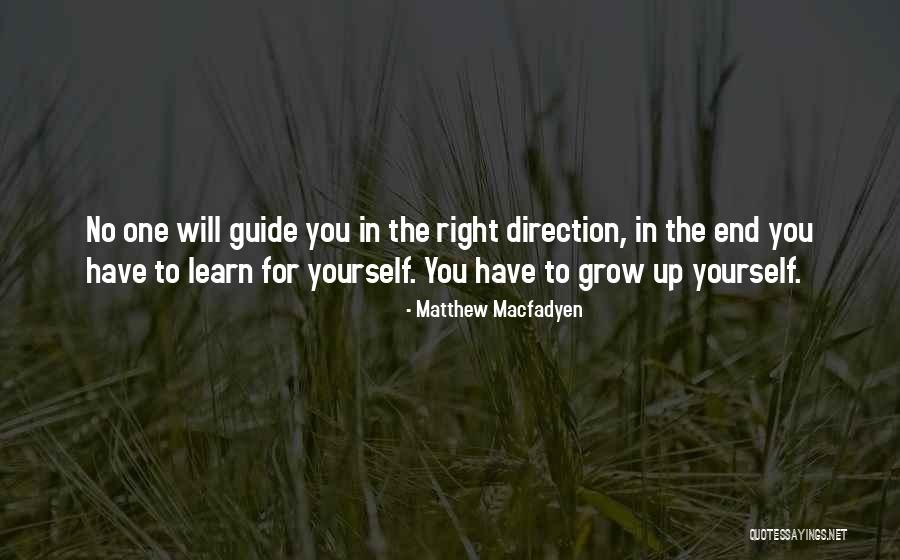 Learn To Grow Up Quotes By Matthew Macfadyen Learn To Grow Up Quotes By Matthew Macfadyen
