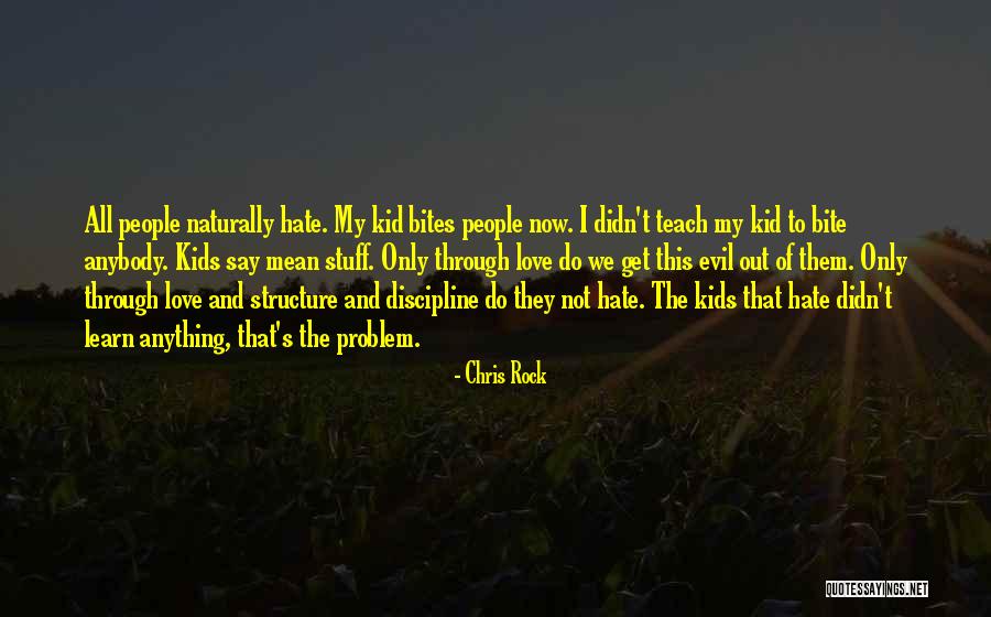 Learn To Hate Quotes By Chris Rock Learn To Hate Quotes By Chris Rock