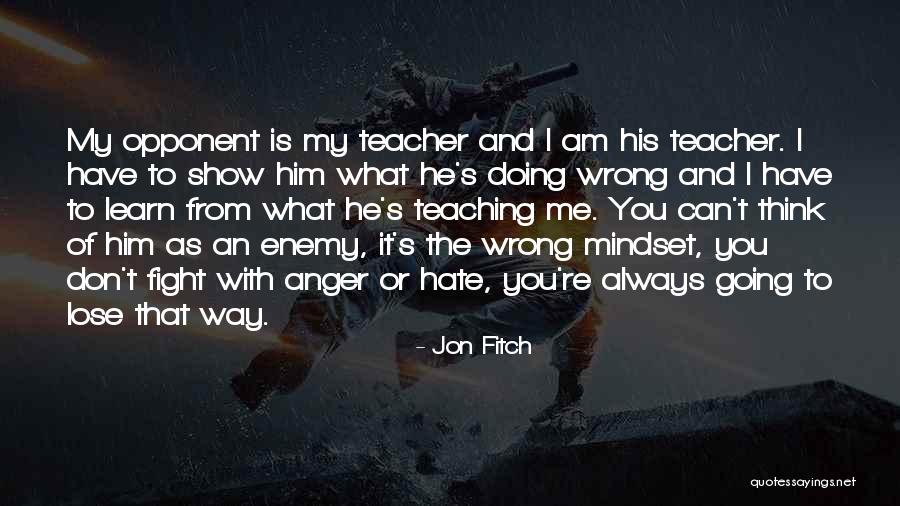 Learn To Hate Quotes By Jon Fitch