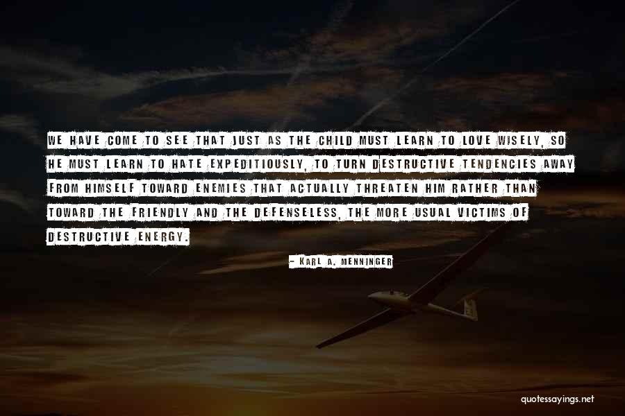 Learn To Hate Quotes By Karl A. Menninger Learn To Hate Quotes By Karl A. Menninger