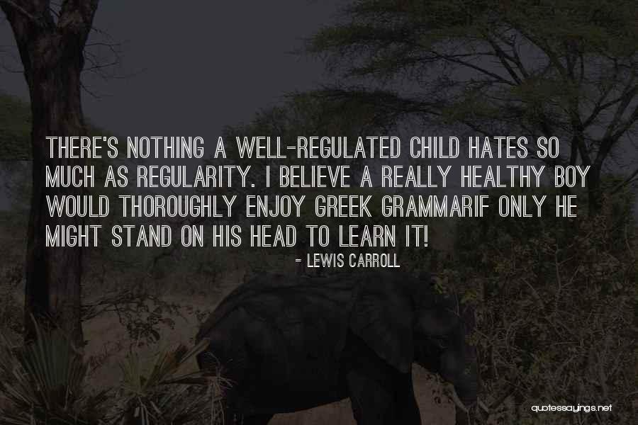 Learn To Hate Quotes By Lewis Carroll Learn To Hate Quotes By Lewis Carroll