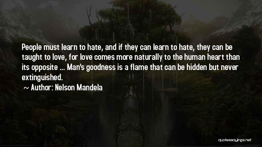Learn To Hate Quotes By Nelson Mandela