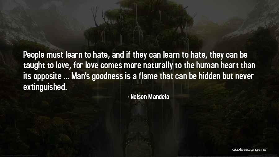 Learn To Hate Quotes By Nelson Mandela