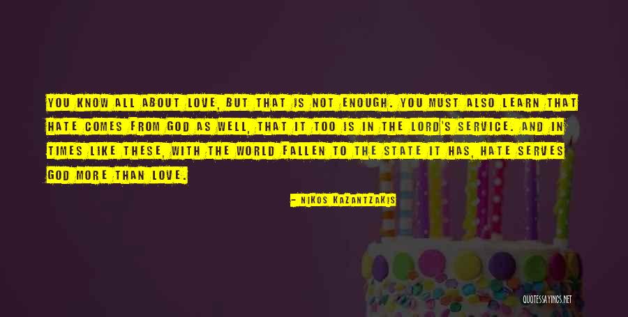 Learn To Hate Quotes By Nikos Kazantzakis Learn To Hate Quotes By Nikos Kazantzakis