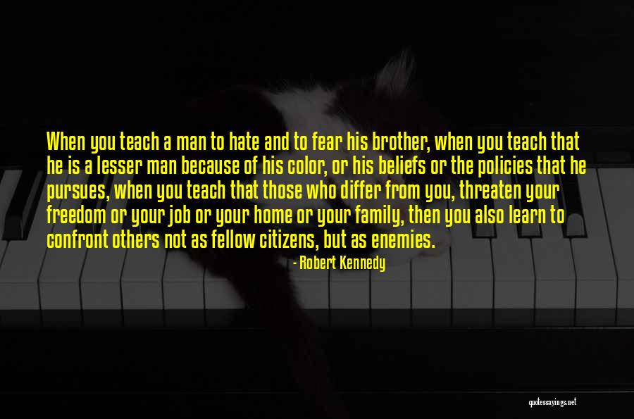 Learn To Hate Quotes By Robert Kennedy