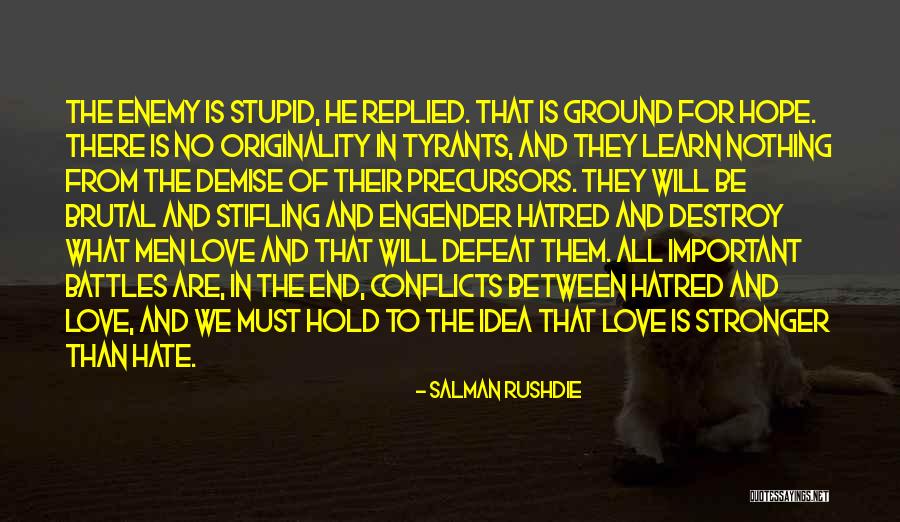 Learn To Hate Quotes By Salman Rushdie Learn To Hate Quotes By Salman Rushdie
