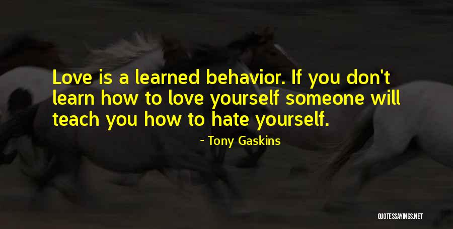 Learn To Hate Quotes By Tony Gaskins