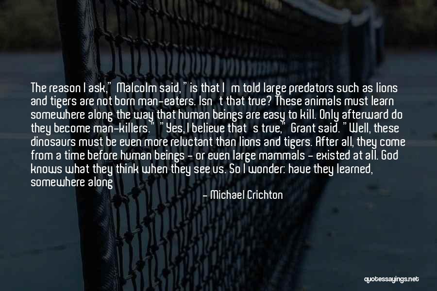 Learn To Kill Animals Quotes By Michael Crichton Learn To Kill Animals Quotes By Michael Crichton