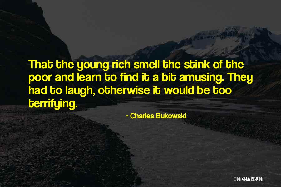 Learn To Laugh At Yourself Quotes By Charles Bukowski Learn To Laugh At Yourself Quotes By Charles Bukowski