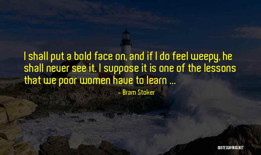 Learn To Learn Quotes By Bram Stoker Learn To Learn Quotes By Bram Stoker