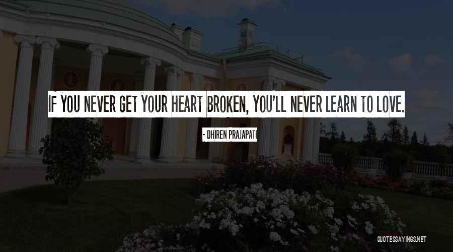 Learn To Learn Quotes By Dhiren Prajapati Learn To Learn Quotes By Dhiren Prajapati