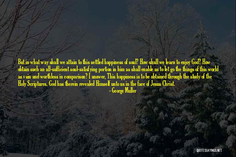 Learn To Let Go And Let Be Quotes By George Muller Learn To Let Go And Let Be Quotes By George Muller