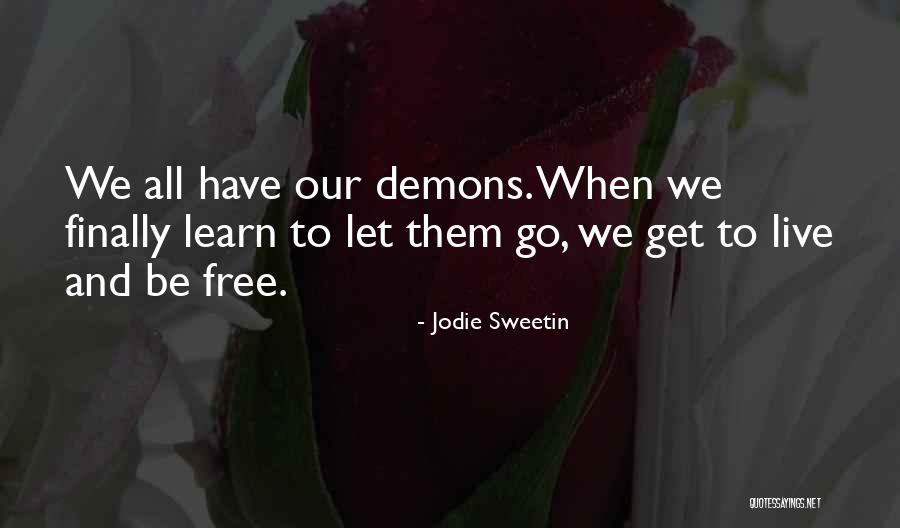 Learn To Let Go And Let Be Quotes By Jodie Sweetin