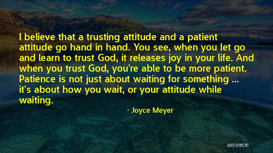 Learn To Let Go And Let Be Quotes By Joyce Meyer