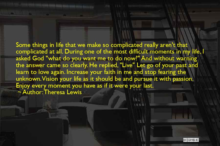 Learn To Let Go And Let Be Quotes By Theresa Lewis